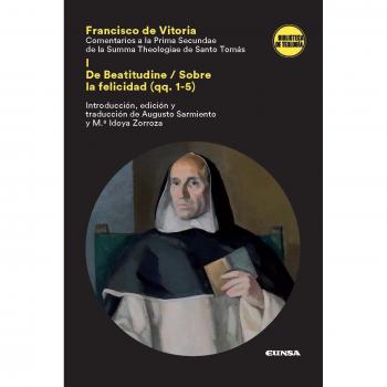 FRANCISCO DE VITORIA: De Beatitudine / Sobre la felicidad