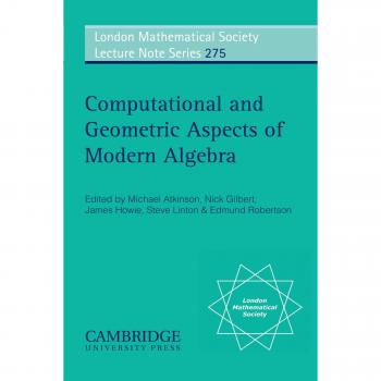 Aspectos Computacionales y Geométricos del Álgebra Moderna (Serie de Notas de Conferencias de la Sociedad Matemática de Londres, Volumen 275) - Edición en Tapa Blanda