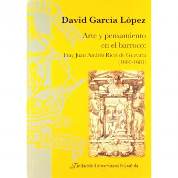 Arte y pensamiento en el barroco: fray Juan Andrés Ricci de Guevara