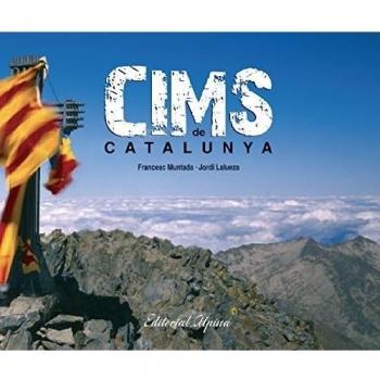 Cims de Catalunya. Gran format. Editorial Alpina. - Muntada, Francesc Lalueza, Jordi