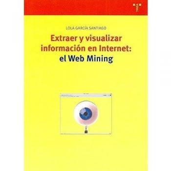 Extraer y visualizar información en Internet: el Web Mining: 83