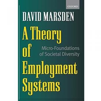 A Theory Of Employment Systems: Micro-Foundations of Societal Diversity