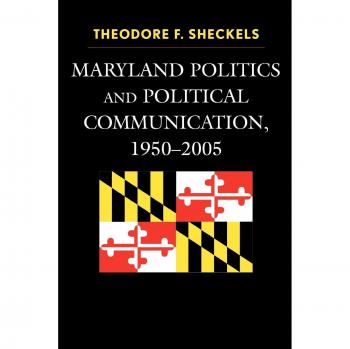 Maryland Politics and Political Communication: A Comprehensive Study (1950-2005)