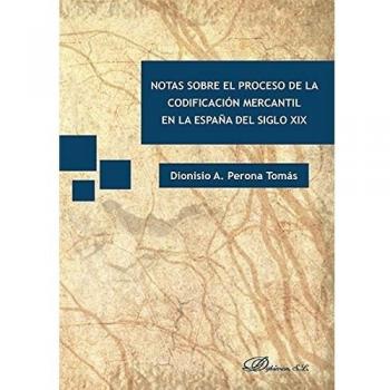 Notas sobre el proceso de la codificación mercantil en la España del siglo XIX