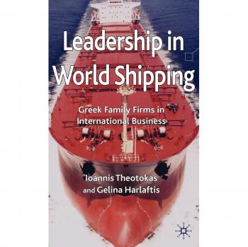 Leadership in World Shipping: Greek Family Firms in International Business