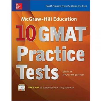 McGraw-Hill Education 10 GMAT Practice Tests