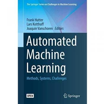 Automated Machine Learning: Methods, Systems, Challenges