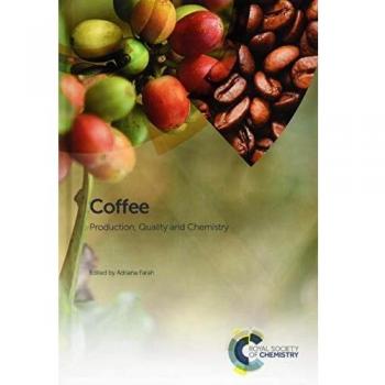 Coffee: Production, Quality and Chemistry