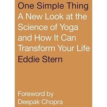 One simple thing a new look at the science of yoga and how it can transform your life