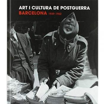 Art i cultura de postguerra barcelona 1939-1962