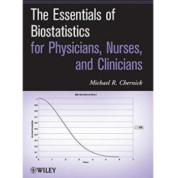 The Essentials of Biostatistics for Physicians, Nurses, and Clinicians