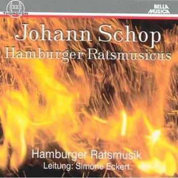 Johann Schop's Hamburger Ratsmusicus - Baroque Music for Ensemble