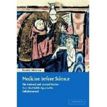 Medicina antes de la Ciencia: El Negocio de la Medicina desde la Edad Media hasta la Ilustración - Tapa Dura