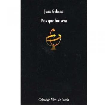 País que fue será: México / 2001-2004: 567 - Juan Gelman