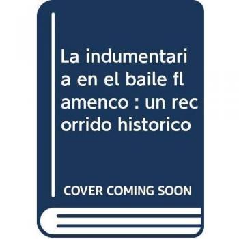 INDUMENTARIA EN EL BAILE FLAMENCO, LA