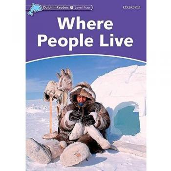 DDolphin Readers 4. Where People Live. International Edition: Level 4: 625-Word Vocabulary Where People Live
