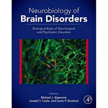 Neurobiology of Brain Disorders: Biological Basis of Neurological and Psychiatric Disorders