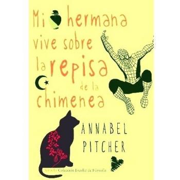 Mi hermana vive sobre la repisa de la chimenea: 35 - Annabel Pitcher