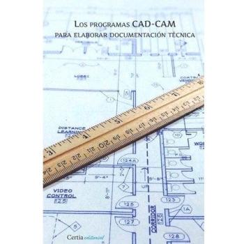 Los programas CAD-CAM para la elaboración de documentación técnica