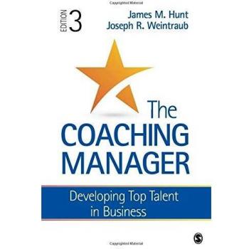 The Coaching Manager: Developing Top Talent in Business