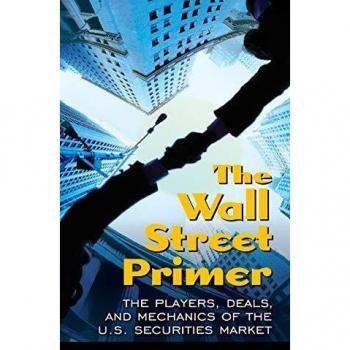 Wall Street Primer: U.S. Securities Market Guide by Jason Pedersen