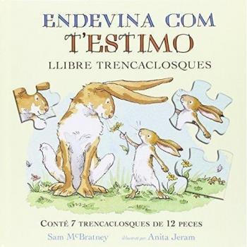 Endevina com t'estimo llibre trencaclosques - Mercè Sam Mcbratney/escardó I Bas