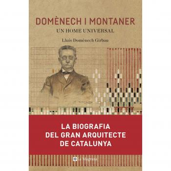 Domènech i Montaner: Un home universal - Lluis Domenech Girbau