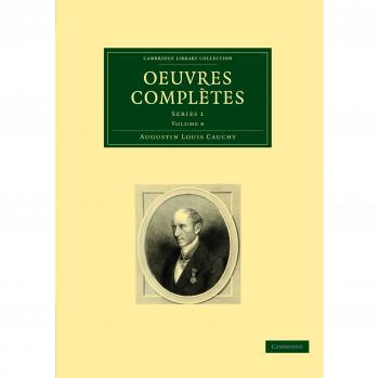 Conjunto de Obras Completas en 26 Volúmenes: Obras Completas de Cauchy, Augustin-Louis (Colección de Biblioteca de Cambridge - Matemáticas)