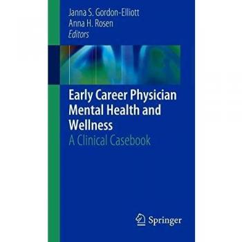 Early Career Physician Mental Health and Wellness: A Clinical Casebook