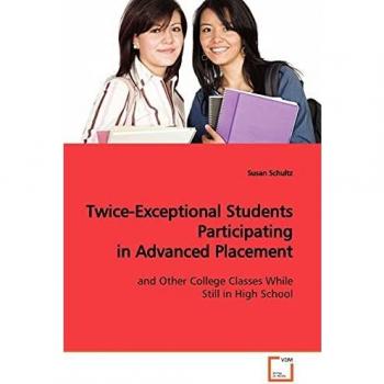 Twice-Exceptional Students in Advanced Placement: A Guide for High School Scholars