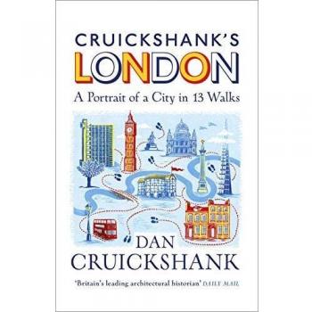 Retrato de Londres en 13 Caminatas por Dan Cruickshank