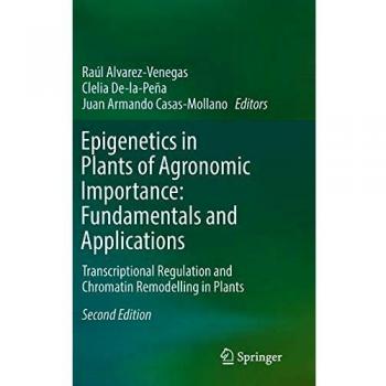 Epigenetics in Plants of Agronomic Importance: Fundamentals and Applications : Transcriptional Regulation
