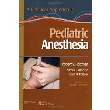 A Practical Approach to Pediatric Anesthesia