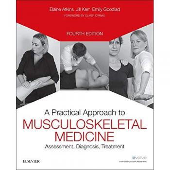 A Practical Approach to Musculoskeletal Medicine: Assessment, Diagnosis, Treatment, 4e