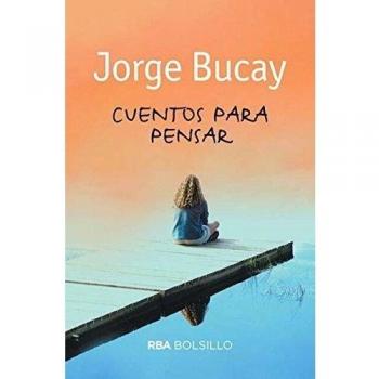 Cuentos para pensar: - Jorge Bucay