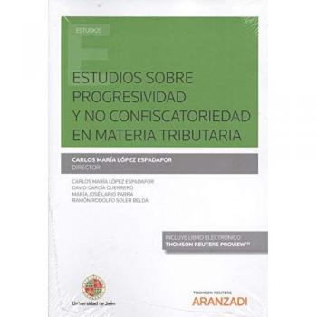 Estudios sobre progresividad y no confiscatoriedad en materia tributaria