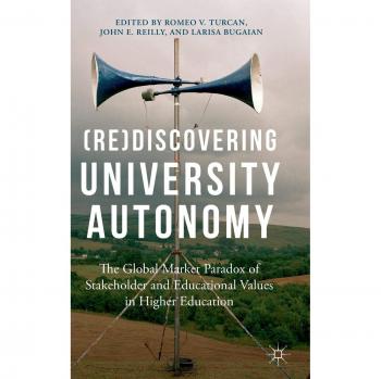 (Re)Discovering University Autonomy: The Global Market Paradox of Stakeholder and Educational Values in Higher Education