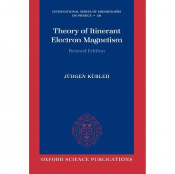 Itinerant Electron Magnetism: Comprehensive Guide and Analysis (International Series of Monographs on Physics)
