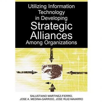 Libro Tapa Dura sobre el Uso de Tecnología de la Información en el Desarrollo de Alianzas Estratégicas entre Organizaciones