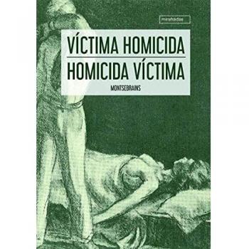 Victima homicida. Homicida víctima