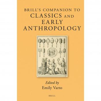 Brill's Companion to Classics and Early Anthropology