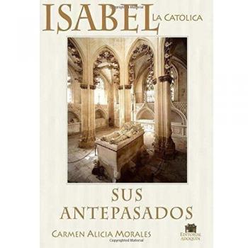 Isabel La Catolica: Sus Antepasados