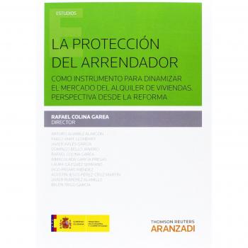 La protección del arrendador como instrumento para dinamizar el mercado del alquiler de viviendas. Perspectiva desde la reforma.