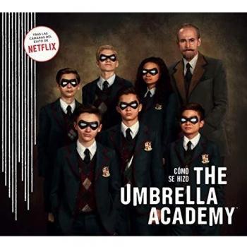 Cómo Se hizo The Umbrella Academy - Tucker, Ian ; Walker, Megan