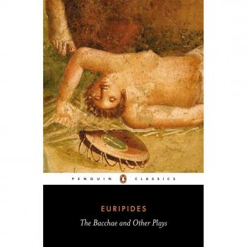 Las Bacantes y Otras Obras de Eurípides (Clásicos de Penguin)