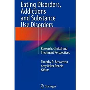 Eating Disorders, Addictions and Substance Use Disorders: Research, Clinical and Treatment Perspectives