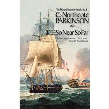 So Near, So Far: A Richard Delancey Novel by C. Northcote Parkinson