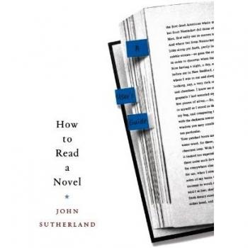 How to Read a Novel: A Comprehensive User's Guide by John Sutherland