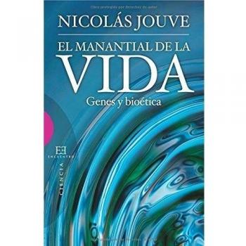 El manantial de la vida: Genes y bioética