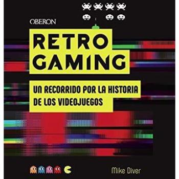 Retro Gaming: Un recorrido por la historia de los videojuegos: De Atari a Zelda